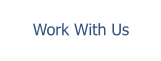 Work With Us
